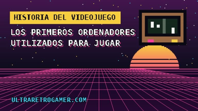 Los primeros ordenadores utilizados para jugar