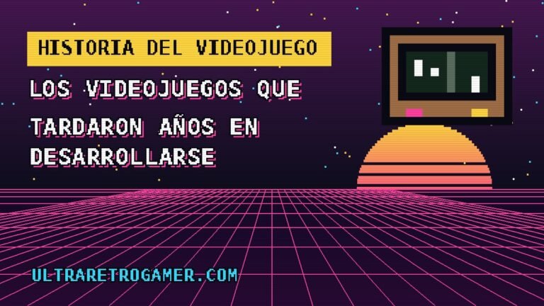 Los videojuegos que tardaron años en desarrollarse